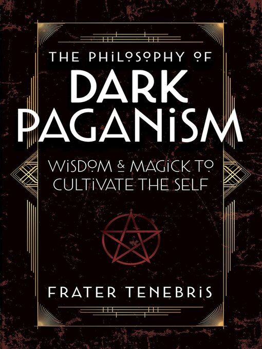 Title details for The Philosophy of Dark Paganism by Frater Tenebris - Available